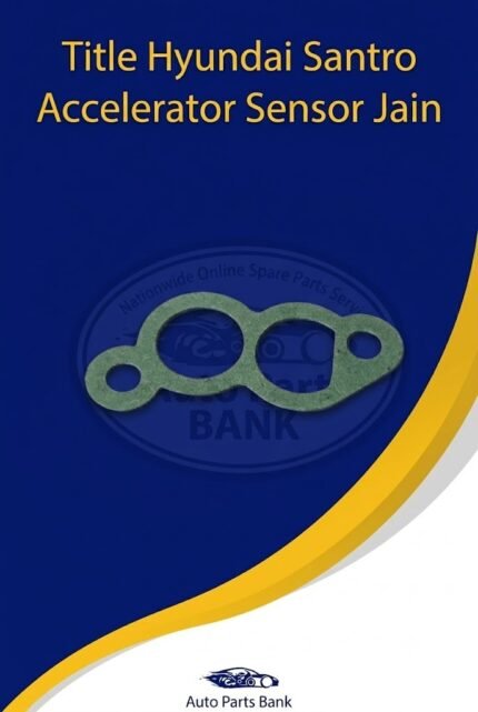 Hyundai Santro Accelerator Sensor Jain