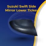 Suzuki Swift Side Mirror Lower Tickey