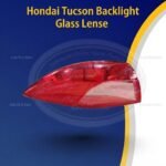 Hondai Tucson Backlight Glass Lense