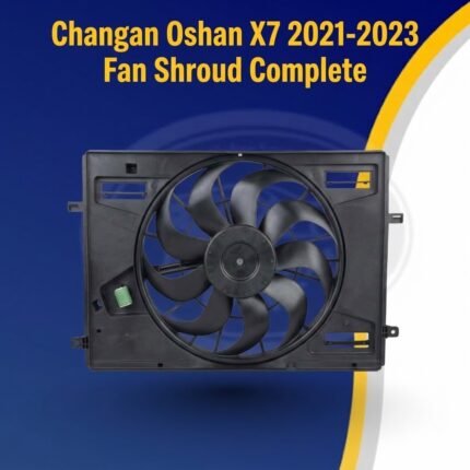 Changan Oshan X7 Radiator Fan Shroud Assembly Complete (2021–2023) | OEM Spec