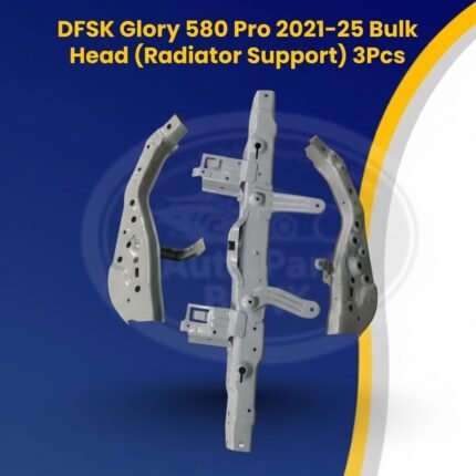 DFSK Glory 580 Pro 2021-25 Bulk Head (Radiator Support) 3Pcs