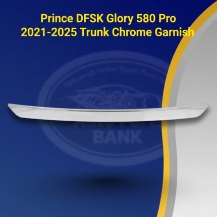 Prince DFSK Glory 580 Pro Trunk Chrome Garnish Strip / Tailgate Trim (2021–2025) | OEM Fitment