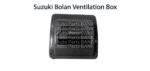Suzuki Bolan Ventilation Box | OEM Fitment