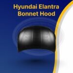 Hyundai Elantra Bonnet Hood | OEM Fitment